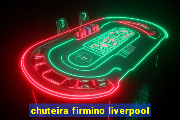 chuteira firmino liverpool